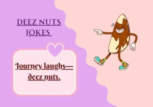 Deez Nuts Jokes