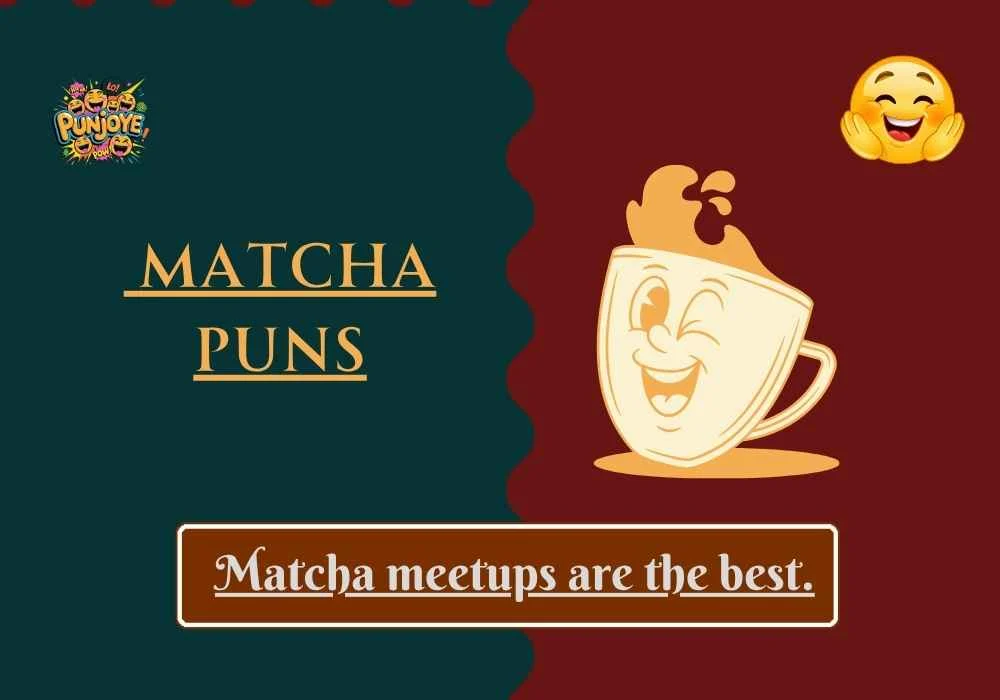 Matcha Puns