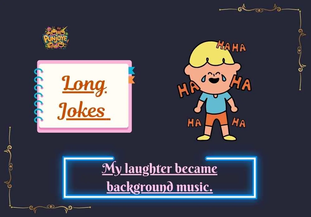 Long Jokes
