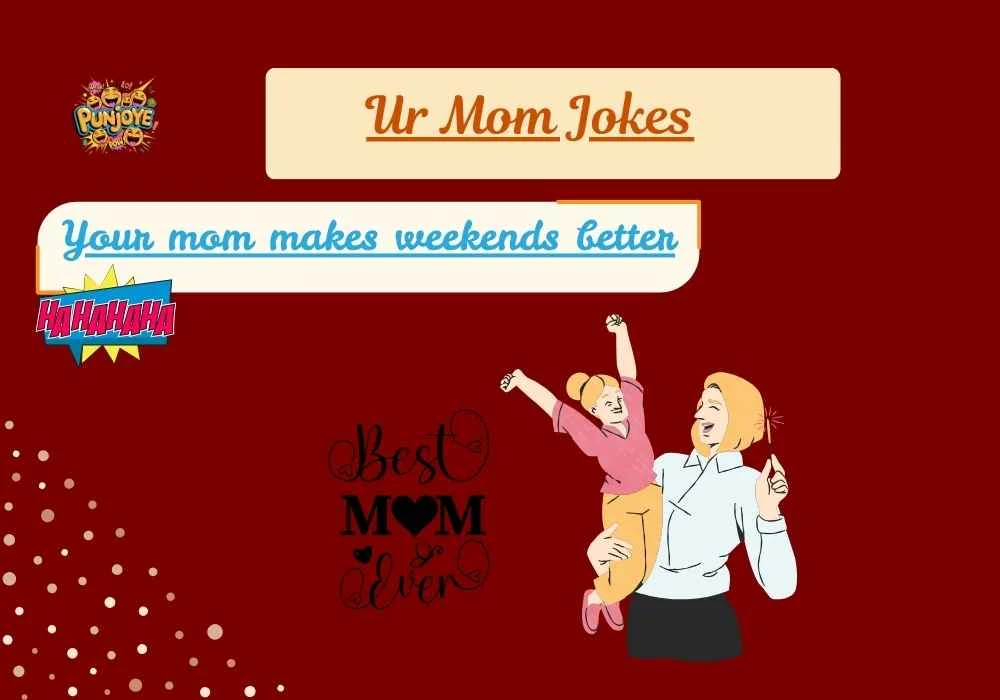Ur Mom Jokes